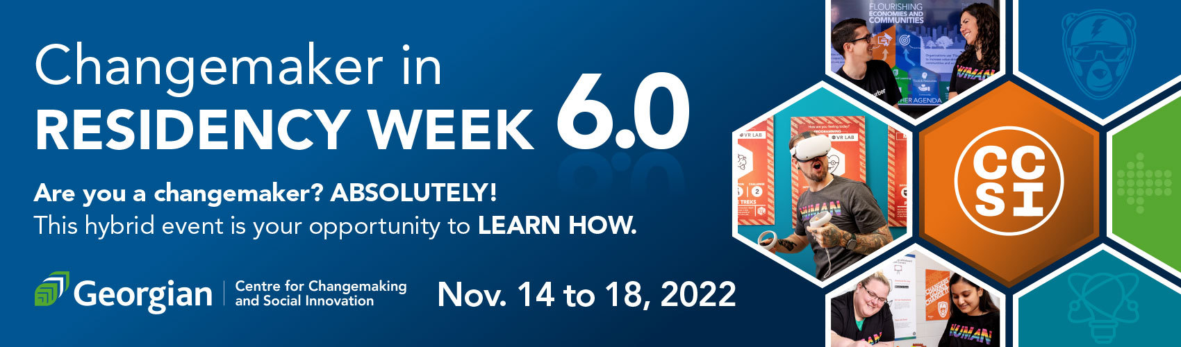 Changemaker in Residency Week 6.0
Nov. 14 to 18, 2022