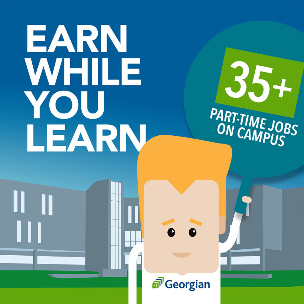 Cartoon man with red hair stands in front of the Georgian College Barrie Campus holding a sign that says earn while you learn 35 plus part-time jobs on campus.