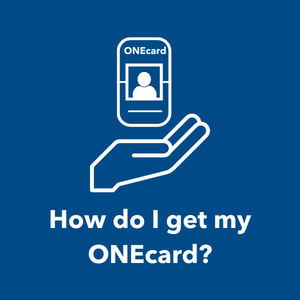 Icon representing a ONEcard dropping into an open hand with the words "How do I get my ONEcard?"