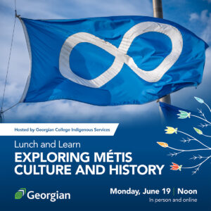 Exploring Métis Culture and History Monday, June 19 at noon 