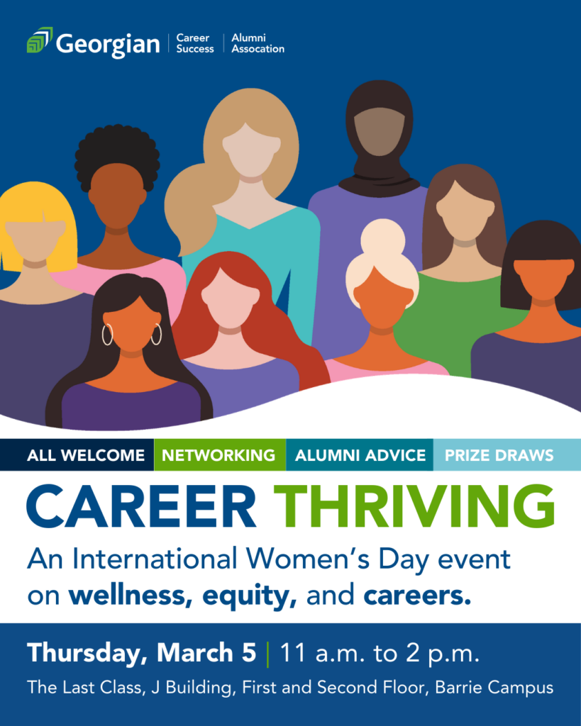 Career Thriving event, Thursday, March 5.  11 a.m. to 2 p.m. at the Last Class, Barrie Campus.