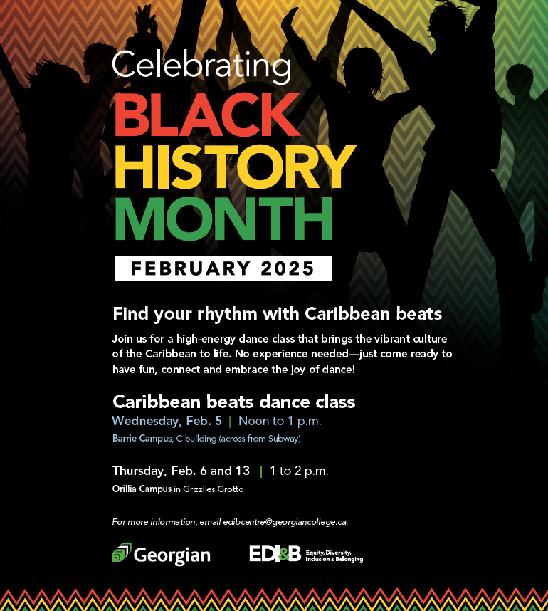 Find your rhythm with Caribbean beats
Join us for a high-energy dance class that brings the vibrant culture
of the Caribbean to life. No experience needed—just come ready to
have fun, connect and embrace the joy of dance!

Thursday, Feb. 6 and 13 | 1 to 2 p.m.
Orillia Campus in Grizzlies Grotto