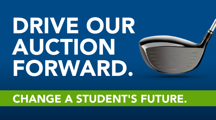 Drive our auction forward. Change a student's future.