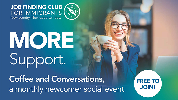 Job Finding Club for Immigrants presents Coffee and Conversations, a monthly newcomer social event