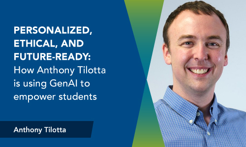 Headshot of faculty Anthony Tilotta introducing the article How Anthony Tilotta is using GenAI to empower students