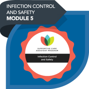 Supportive Care Assistant module 5: Infection control and safety