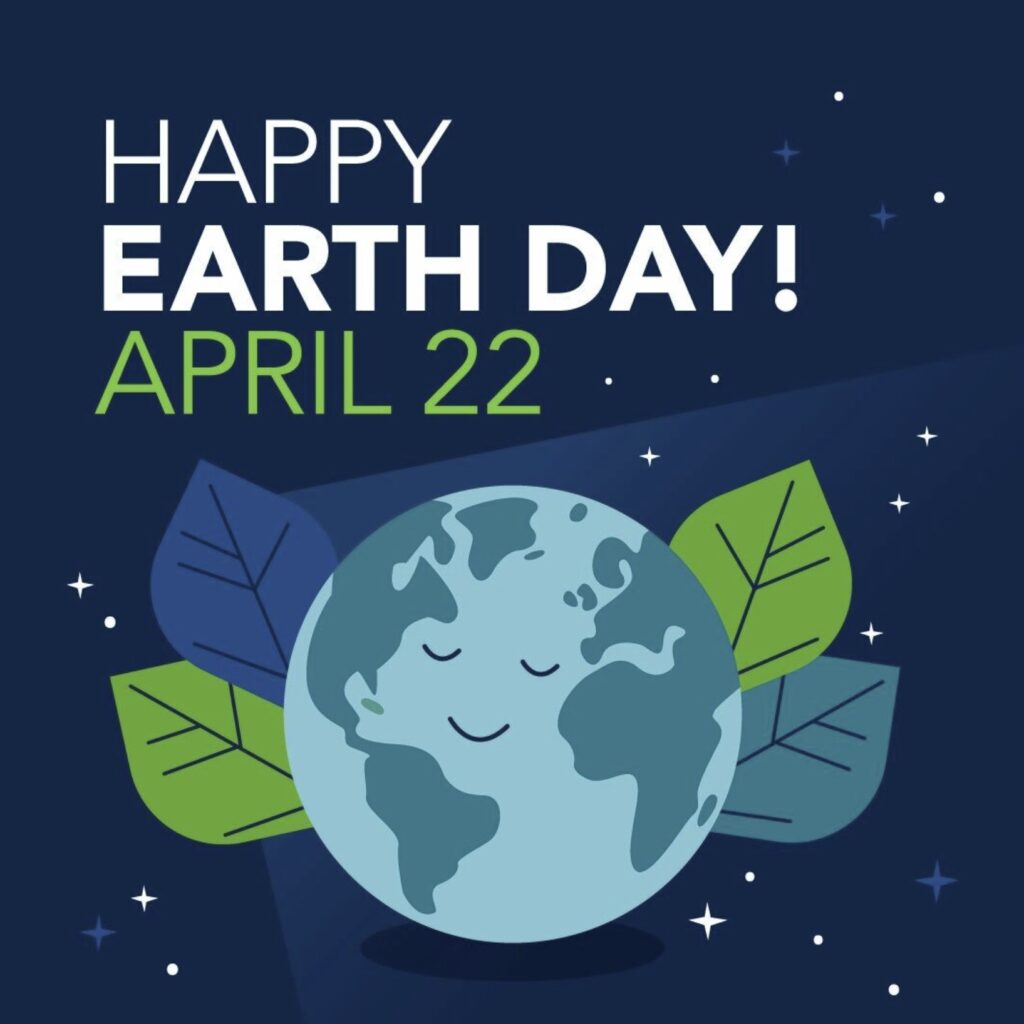 Digital illustration of an earth smiling with blue and green leaves around it. Text reads: Happy Earth Day! April 22.