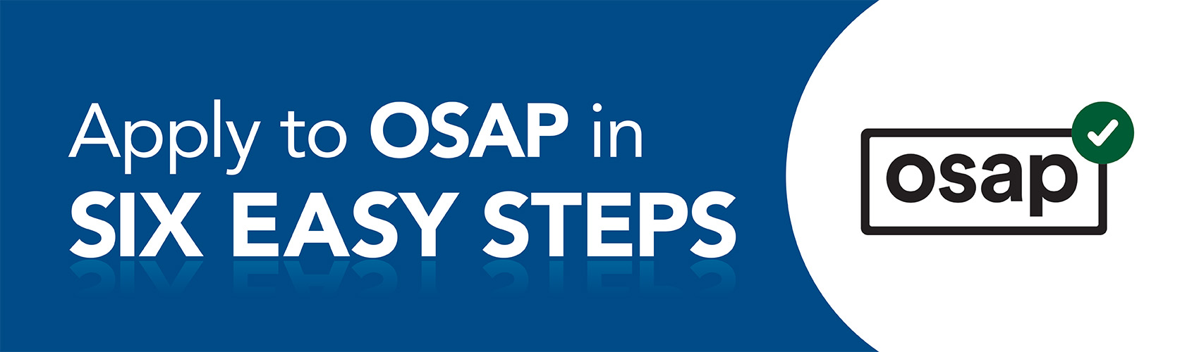 "Apply to OSAP in SIX EASY STEPS" on a navy blue background, with the OSAP logo in a white circle on the right-hand side