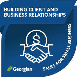 Sales for Small Business micro-credential: Building Client and Business Relationships module badge