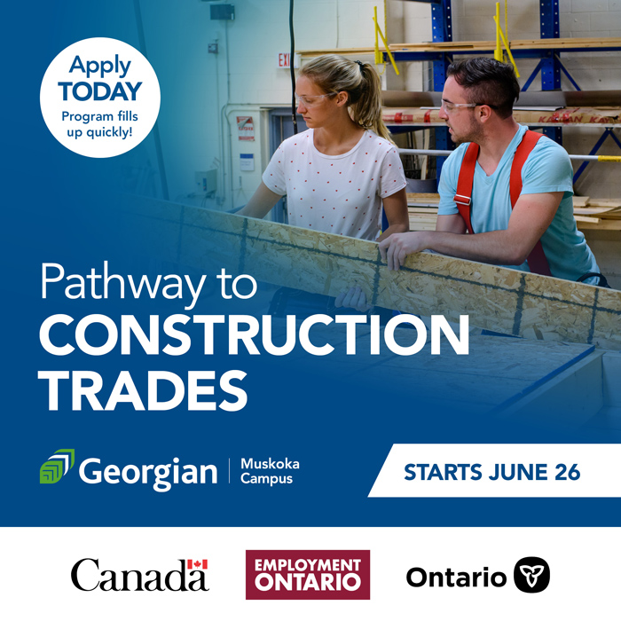 Pathway to Construction Trades pre-apprenticeship program starts June 26 at Georgian College's Muskoka Campus. Apply today - program fills up quickly!