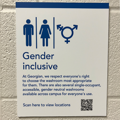 Gender-inclusive washroom sign at Georgian College. It reads, "At Georgian, we respect everyone's right to choose the washroom most appropriate for them. There are also several single-occupant, accessible, gender neutral washrooms available across campus for everyone's use.